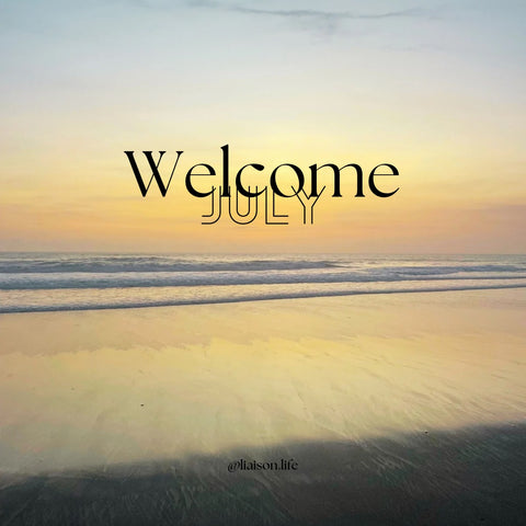 Welcome July 💚