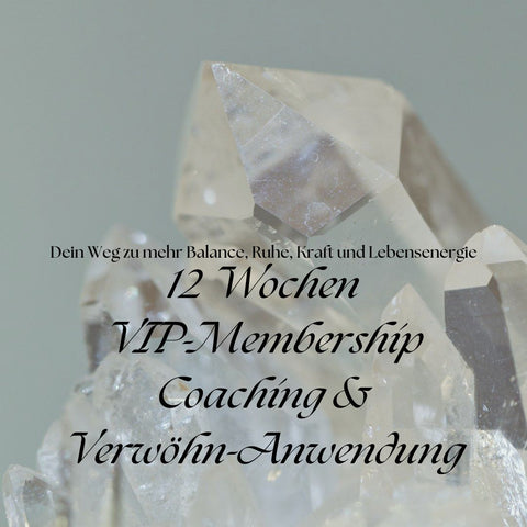 12 Wochen VIP-Membership Coaching & Verwöhn-Anwendung - Dein Weg zu mehr Balance, Ruhe, Kraft und Lebensenergie